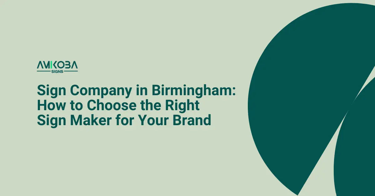 Sign Company in Birmingham: How to Choose the Right Sign Maker for Your Brand